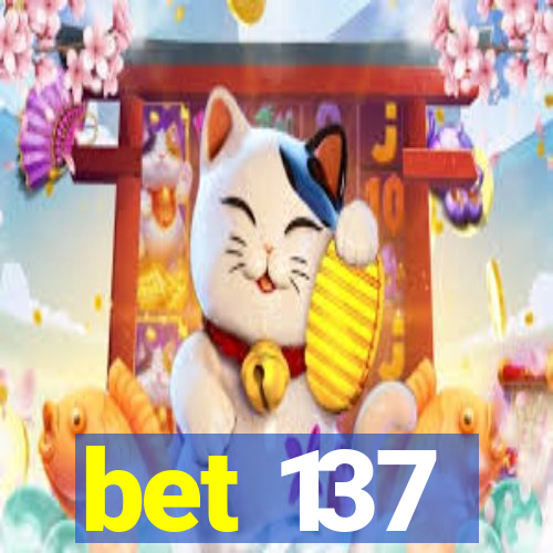 bet 137